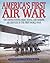 America's First Air War: Th...