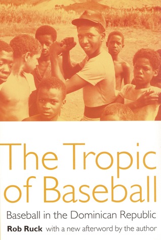 The Tropic of Baseball: Baseball in the Dominican Republic (Paperback)