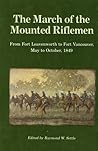 The March of the Mounted Riflemen: From Fort Leavenworth to Fort Vancouver, May to October, 1849
