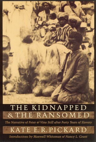 The Kidnapped and the Ransomed: The Narrative of Peter and Vina Still after Forty Years of Slavery (Paperback)