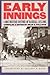 Early Innings by Dean A. Sullivan