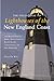 The Field Guide to Lighthouses of the New England Coast: 150 Destinations in Maine, Massachusetts, Rhode Island, Connecticut