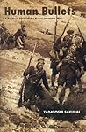 Human Bullets: A Soldier's Story of the Russo-Japanese War Human Bullets: A Soldier's Story of the Russo-Japanese War