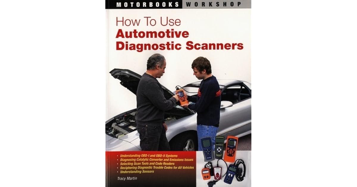 How To Use Automotive Diagnostic Scanners by Tracy Martin