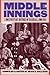 Middle Innings: A Documentary History of Baseball, 1900-1948