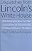 Dispatches from Lincoln's White House: The Anonymous Civil War Journalism of Presidential Secretary William O. Stoddard