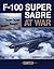 F-100 Super Sabre at War