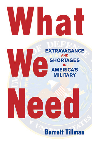 What We Need: Extravagance and Shortages in America's Military (Hardcover)
