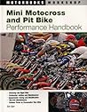 Mini Motocross and Pit Bike Performance Handbook (Motorbooks Workshop)