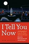 I Tell You Now: Autobiographical Essays by Native American Writers