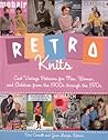 Retro Knits: Cool Vintage Patterns for Men, Women, and Children from the 1900s through the 1970s