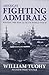 America's Fighting Admirals: Winning the War at Sea in World War II