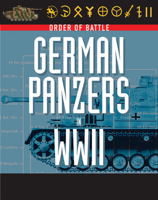 German Panzers in World War II (Order of Battle)