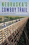 Nebraska's Cowboy Trail: A User's Guide Nebraska's Cowboy Trail: A User's Guide