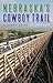 Nebraska's Cowboy Trail by Keith Terry