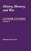 Cather Studies, Volume 6: History, Memory, and War
