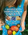 The Minnesota Homegrown Cookbook: Local Food, Local Restaurants, Local Recipes (Homegrown Cookbooks)