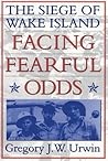 Facing Fearful Odds by Gregory J.W. Urwin
