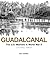 Guadalcanal: The U.S. Marines in World War II: A Pictorial Tribute