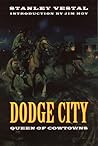Dodge City: Queen of Cowtowns: "the Wickedest Little City in America" 1872-1886 Dodge City: Queen of Cowtowns: "the Wickedest Little City in America" 1872-1886