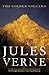 The Golden Volcano: The First English Translation of Verne's Original Manuscript (Bison Frontiers of Imagination)