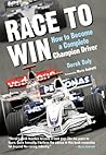 Race to Win: How to Become a Complete Champion Driver