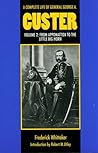 A Complete Life of General George A. Custer, Volume 2: From Appomattox to the Little Big Horn
