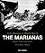The Marianas: Saipan, Tinian, and Guam: a Pictorial Tribute (U.s. Marines in World War II)