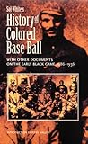 Sol White's History of Colored Baseball with Other Documents on the Early Black Game, 1886–1936