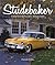 Studebaker: The Complete History