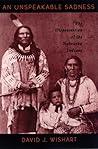 An Unspeakable Sadness: The Dispossession of the Nebraska Indians