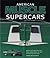 American Muscle Supercars: Ultimate Street Performance from Shelby, Baldwin-Motion, Mr. Norm and Other Legendary Tuners