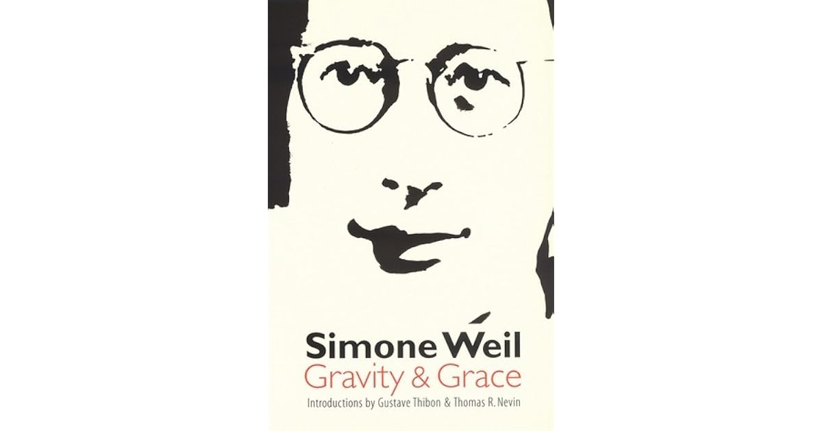 Gravity and Grace by Simone Weil