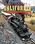 Railroads of California: The Complete Guide to Historic Trains and Railway Sites