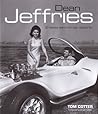 Dean Jeffries: 50 Fabulous Years in Hot Rods, Racing & Film