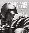 Grand Prix Racers: Portraits of Speed