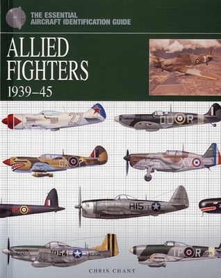 Allied Fighters 1939-45 (The Essential Aircraft Identification Gu)