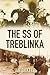 The SS of Treblinka by Ian Baxter