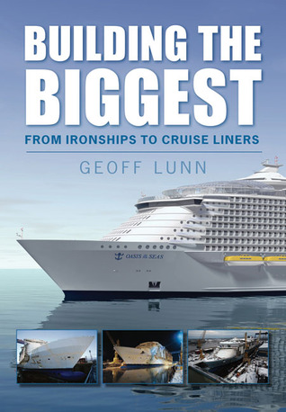 Building the Biggest: From Ironships to Cruise Liners (Paperback)