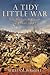 A Tidy Little War: The British Invasion of Egypt 1882