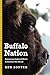 Buffalo Nation: American Indian Efforts to Restore the Bison (Bison Original)