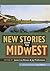 New Stories from the Midwest