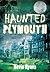 Haunted Plymouth