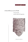 All the Difference in the World: Postcoloniality and the Ends of Comparison (Cultural Memory in the Present) All the Difference in the World: Postcoloniality and the Ends of Comparison (Cultural Memory in the Present)