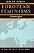 European Feminisms, 1700-1950: A Political History