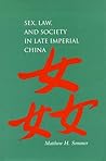 Sex, Law, and Society in Late Imperial China (Law, Society, and Culture in China)