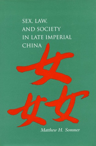 Sex, Law, and Society in Late Imperial China (Law, Society, and Culture in China)
