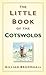 The Little Book of the Cotswolds