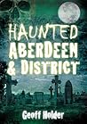 Haunted Aberdeen ...