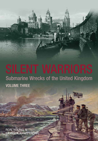 Silent Warriors: Submarine Wrecks of the United Kingdom Vol 3: Wales and the West (Volume 3)